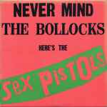 Cover of Never Mind The Bollocks Here's The Sex Pistols, 1977-11-00, Vinyl