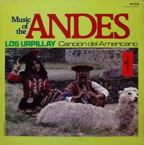 Los Urpillay - Music Of The Andes (Canción Del Americano) album cover