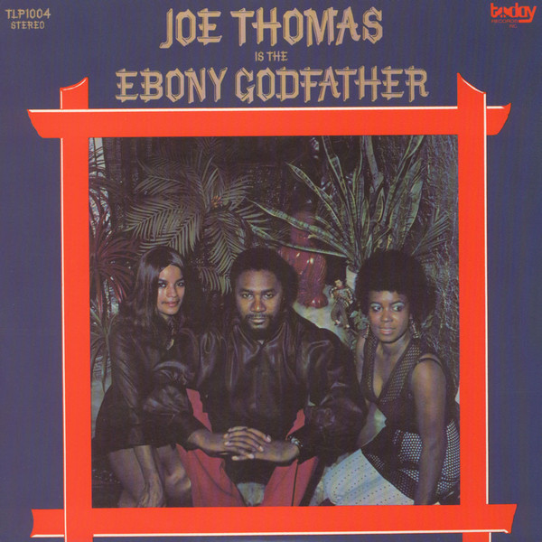 Joe Thomas - Is The Ebony Godfather | Releases | Discogs