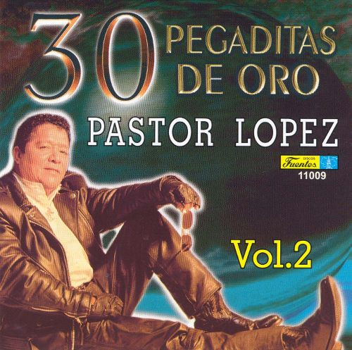 télécharger l'album Pastor López - 30 Pegaditas De Oro Vol 2