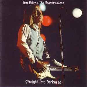 Tom Petty And The Heartbreakers - Straight Into Darkness album cover