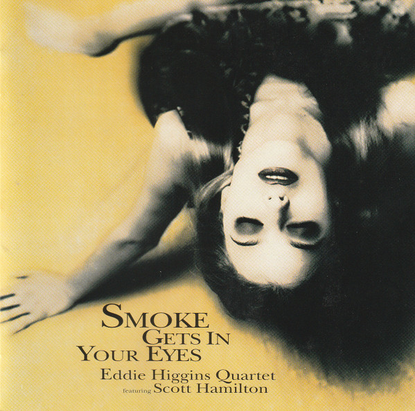 Eddie Higgins Quartet Featuring Scott Hamilton – Smoke Gets In 