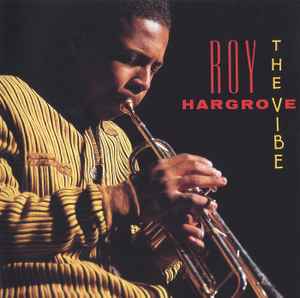 Roy Hargrove / Roy Hargrove Quintet – The Vibe (1992, CD) - Discogs