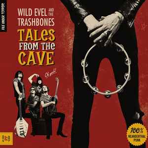 Tales From The Cave - Wild Evel And The Trashbones