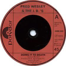Fred Wesley & The J.B.'s – Doing It To Death (1973, Monarch 