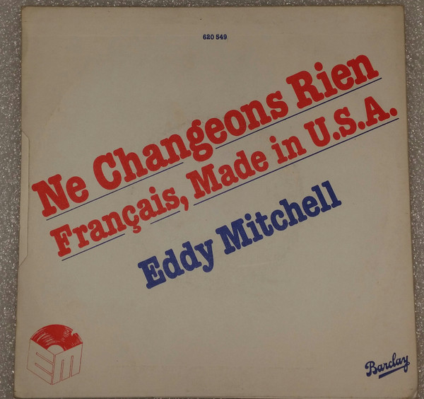 last ned album Eddy Mitchell - Ne Changeons Rien Français Made In USA