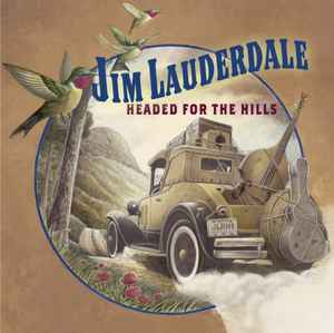 Headed For The Hills - Jim Lauderdale