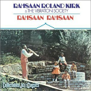 Rahsaan Roland Kirk & The Vibration Society - Rahsaan Rahsaan