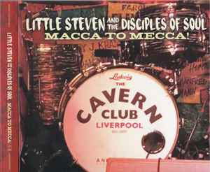 Little Steven And The Disciples Of Soul - Macca To Mecca! Live At The Cavern Club, Liverpool album cover