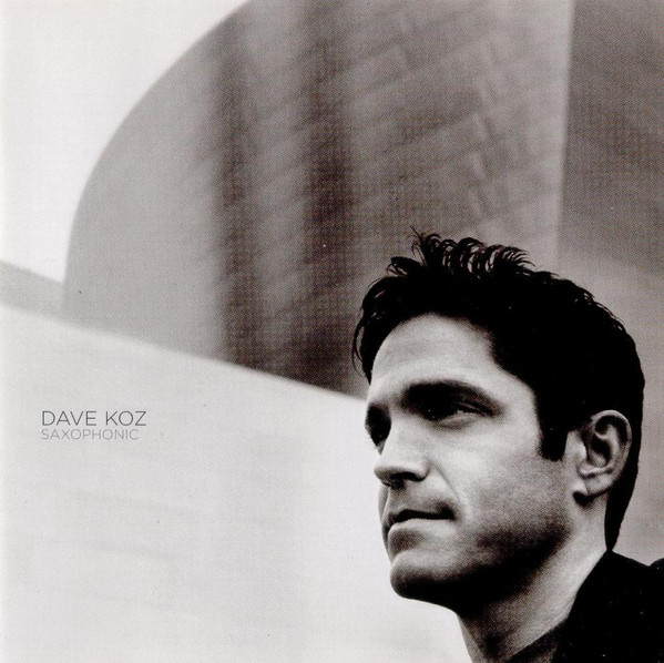 Dave Koz – Saxophonic (2003, CD) - Discogs
