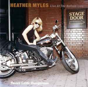 Heather Myles - Sweet Little Dangerous - Live At The Bottom Line