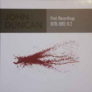 First Recordings 1978-1985 V1.2 - John Duncan