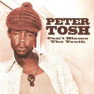 Peter Tosh - Can't Blame The Youth album cover