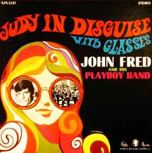 John Fred And His Playboy Band – Judy In Disguise With Glasses