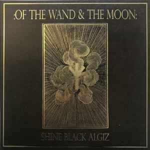 :Of The Wand & The Moon: - Shine Black Algiz