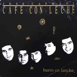 José Capmany, Cafe Con Leche – Burro En Lancha (1991, Vinyl) - Discogs