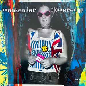 Flowered Up - Weekender album cover