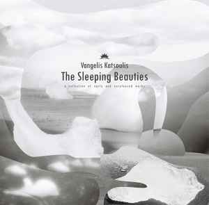 The Sleeping Beauties: A Collection Of Early And Unreleased Works - Vangelis Katsoulis