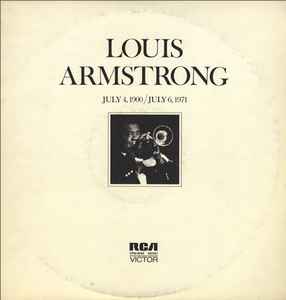 Louis Armstrong - July 4, 1900 - July 6, 1971