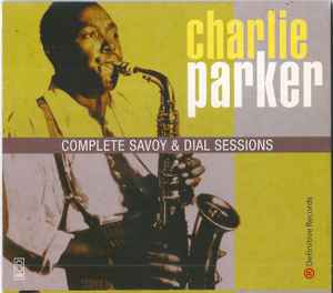 Charlie Parker - Complete Savoy & Dial Sessions album cover