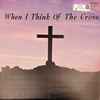 Dorcas Squire And Sandy Rogers (7) - When I Think Of The Cross