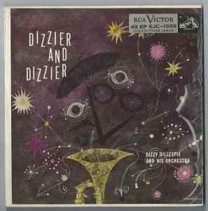Dizzy Gillespie And His Orchestra - Dizzier And Dizzier album cover