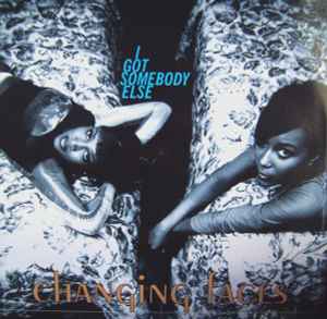 Changing Faces – I Got Somebody Else (1997, Vinyl) - Discogs