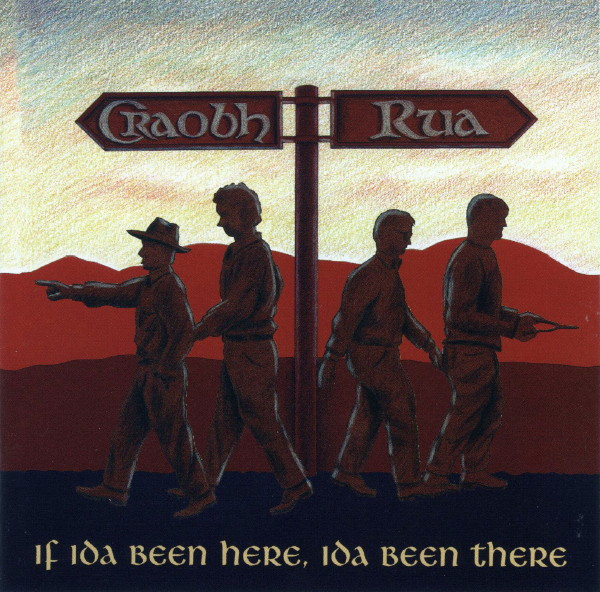 Craobh Rua - If Ida Been Here, Ida Been There on Discogs