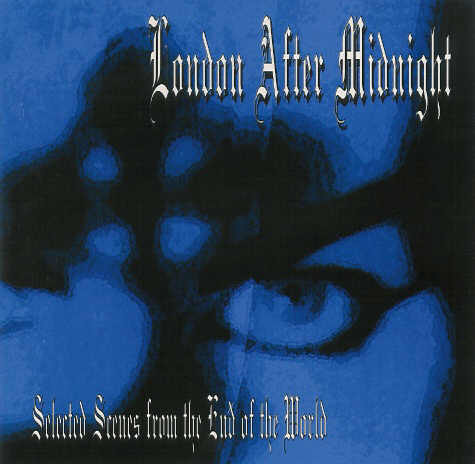 London After Midnight – Selected Scenes From The End Of The World 