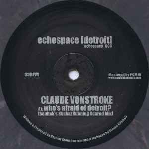 Claude VonStroke - Who's Afraid Of Detroit? [Deepchord & Soultek Mixes]