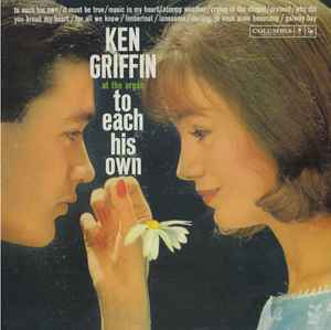 Ken Griffin At The Organ – To Each His Own (Vinyl) - Discogs