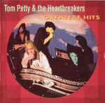 Tom Petty & The Heartbreakers - Greatest Hits | Releases | Discogs