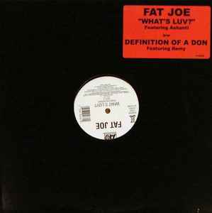 Fat Joe - What's Luv? / Definition Of A Don