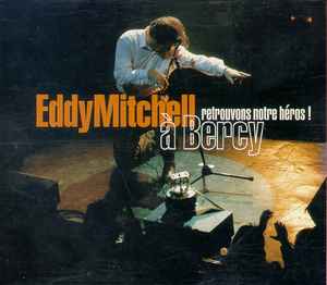 Eddy Mitchell - Retrouvons Notre Héros À Bercy! album cover