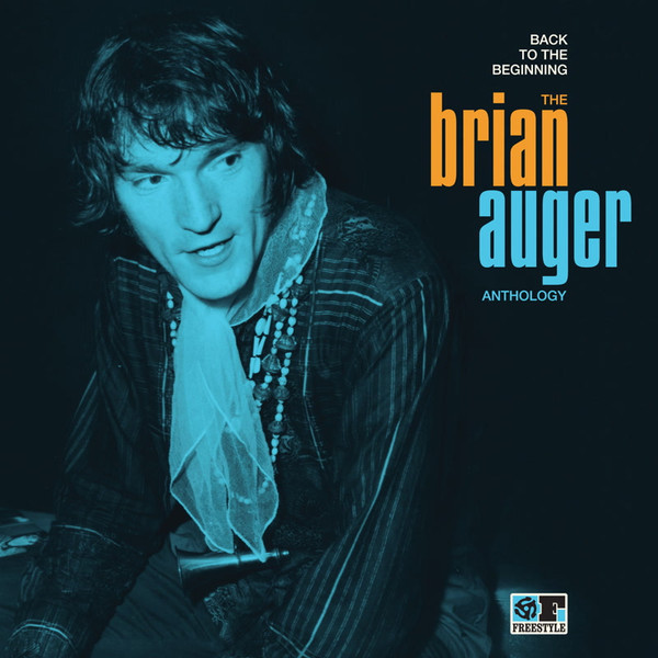 Back to the beginning : the Brian Auger anthology / Brian Auger, comp., p., chant | Auger, Brian (1939-....). Compositeur. Interprète