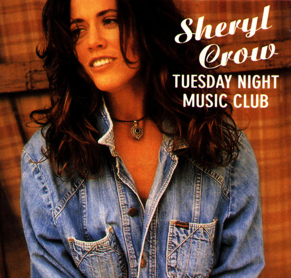 Sheryl Crow – Tuesday Night Music Club (1995, CD) - Discogs