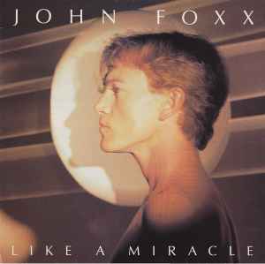 John Foxx - Like A Miracle