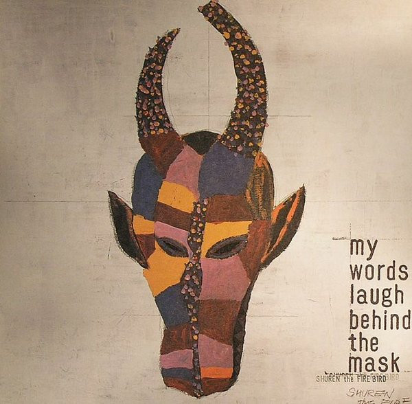 Shuren The Fire – My Words Laugh Behind The Mask (2003, Vinyl