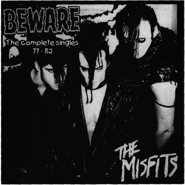 The Misfits – Beware The Complete Singles 77 - 82 (1994, CD 
