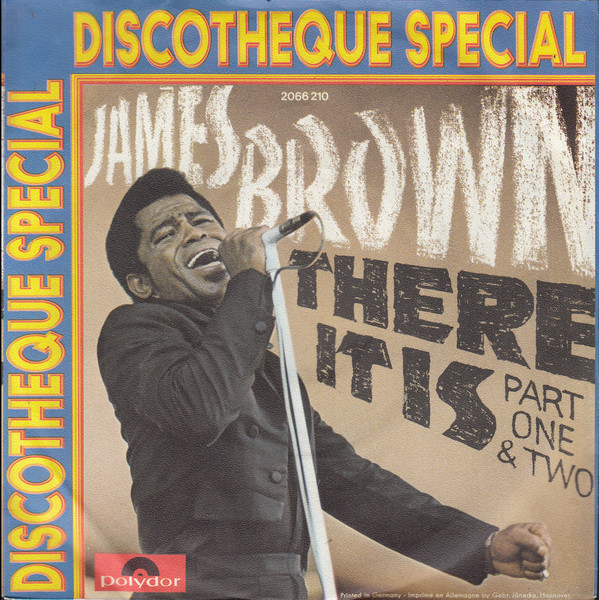 James Brown – There It Is (Part One & Two) (1972, Vinyl) - Discogs