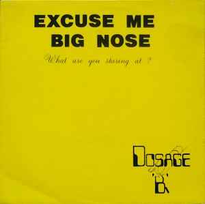 Dosage 'B' - Excuse Me Big Nose album cover