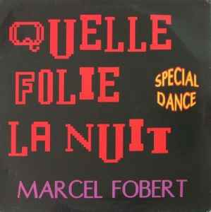 Marcel Fobert - Quelle Folie La Nuit album cover