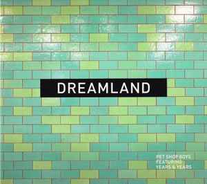 Dreamland - Pet Shop Boys Featuring Years & Years