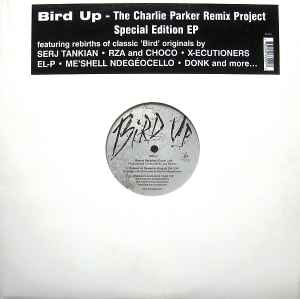 Charlie Parker - Bird Up - The Charlie Parker Remix Project Special Edition EP album cover