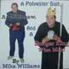 Mike Williams* - A Polyester Suit, A Chainsaw, And A Burger King Wise Man!