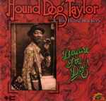 Hound Dog Taylor & The House Rockers – Beware Of The Dog ...