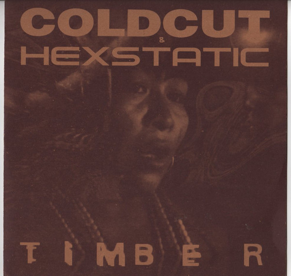 Coldcut & Hexstatic – Timber (1998, Vinyl) - Discogs