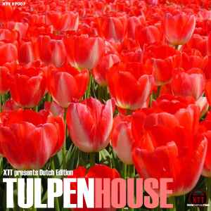 Various - XTT Dutch Edition - Tulpenhouse album cover