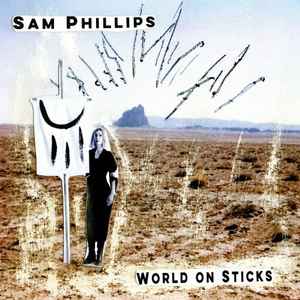 Sam Phillips - World On Sticks album cover