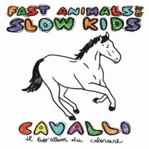 Fast Animals And Slow Kids - Cavalli